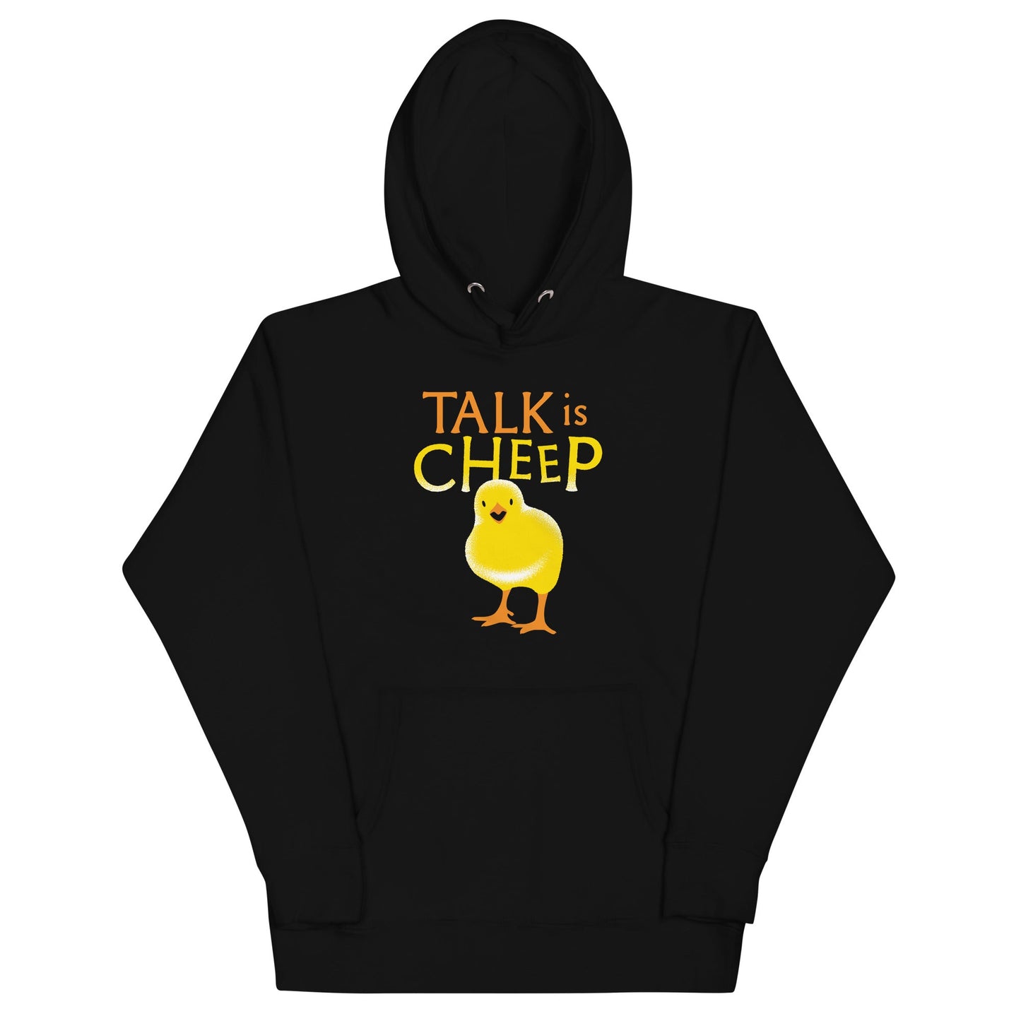 Talk Is Cheep Unisex Hoodie