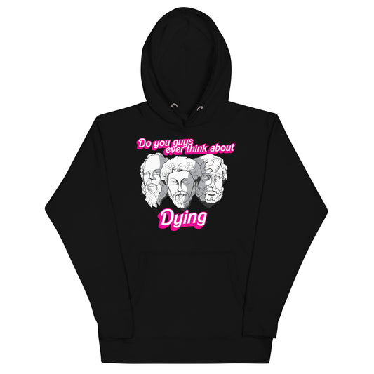 Do You Guys Ever Think About Dying (Philosophers) Unisex Hoodie