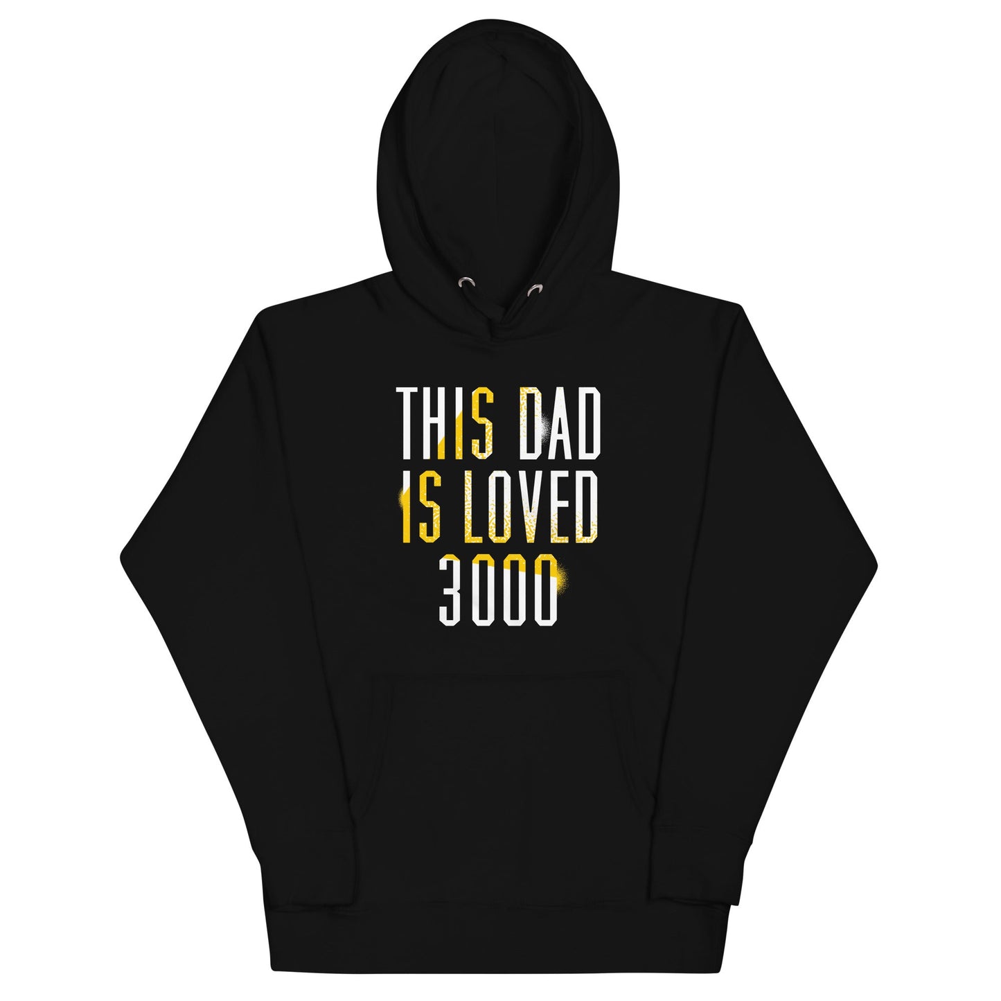 This Dad Is Loved 3000 Unisex Hoodie