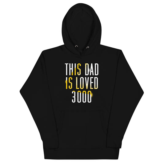 This Dad Is Loved 3000 Unisex Hoodie