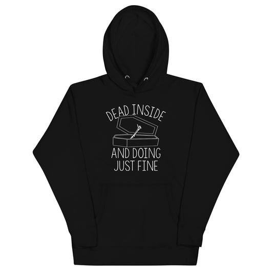 Dead Inside And Doing Fine Unisex Hoodie