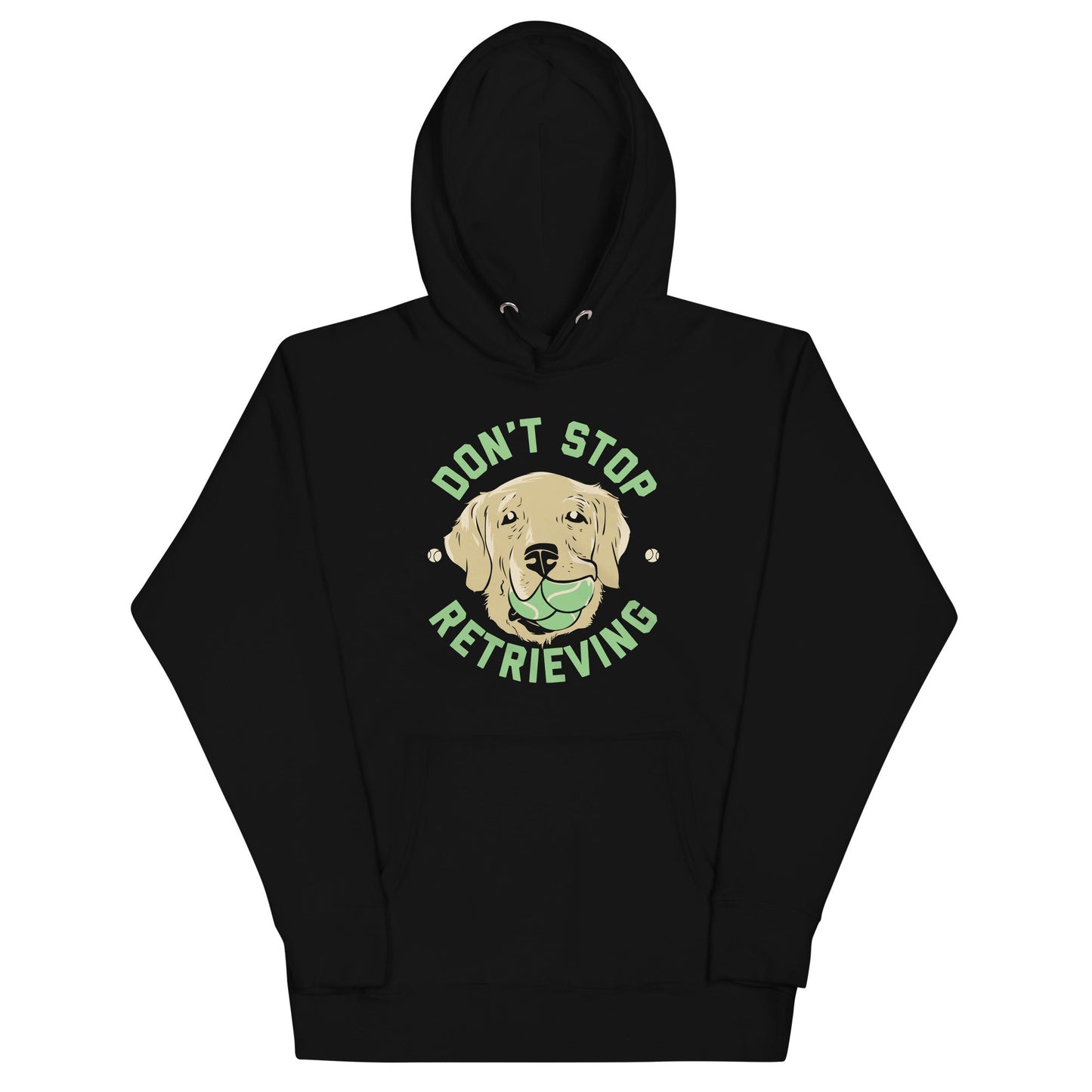 Don't Stop Retrieving Unisex Hoodie