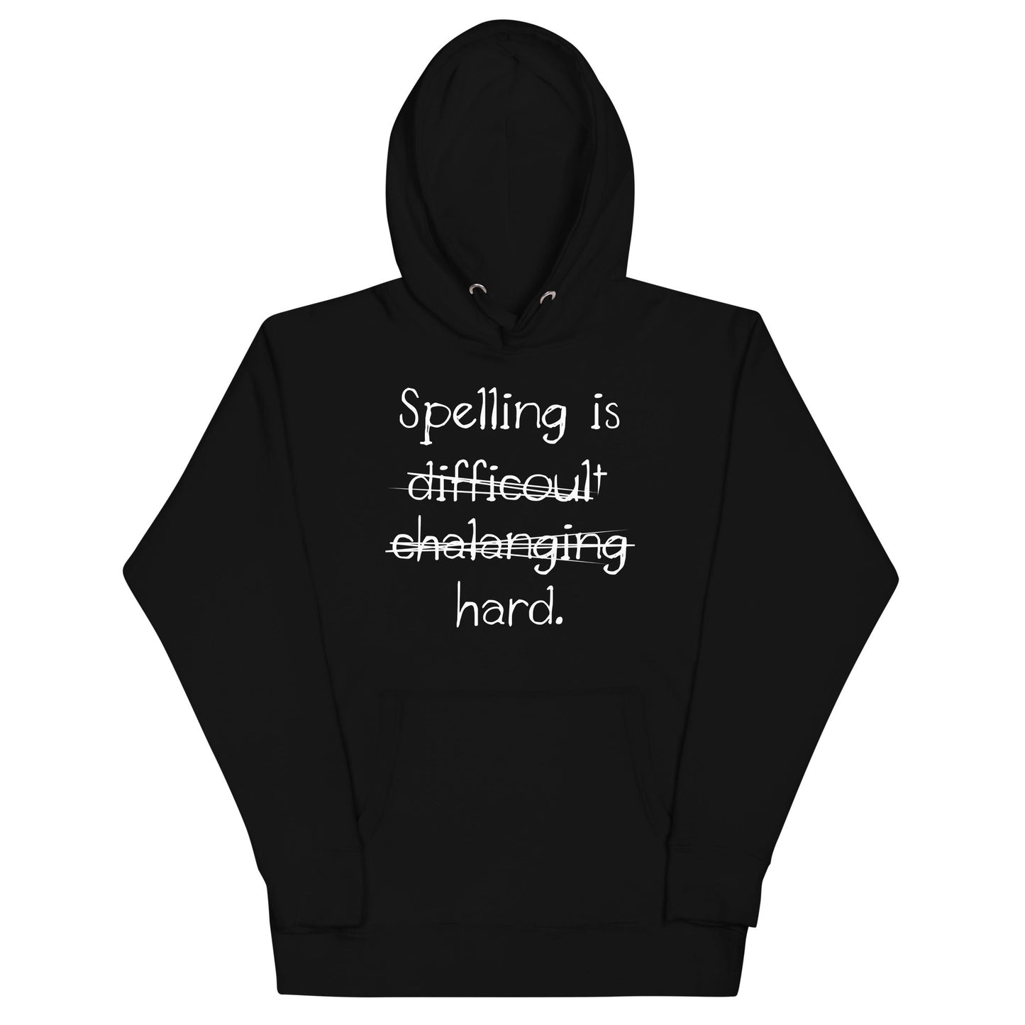 Spelling Is Hard Unisex Hoodie