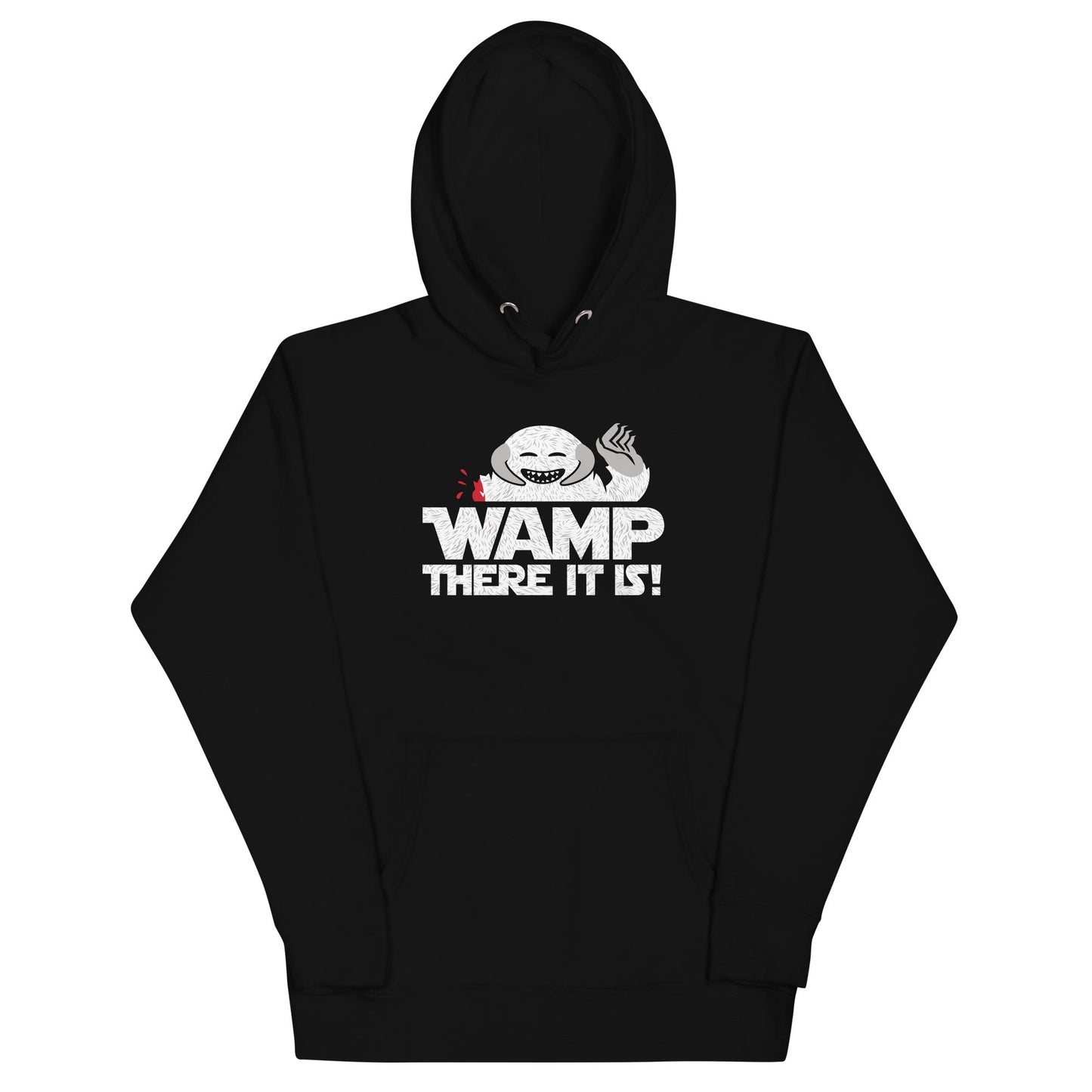 Wamp There It Is Unisex Hoodie