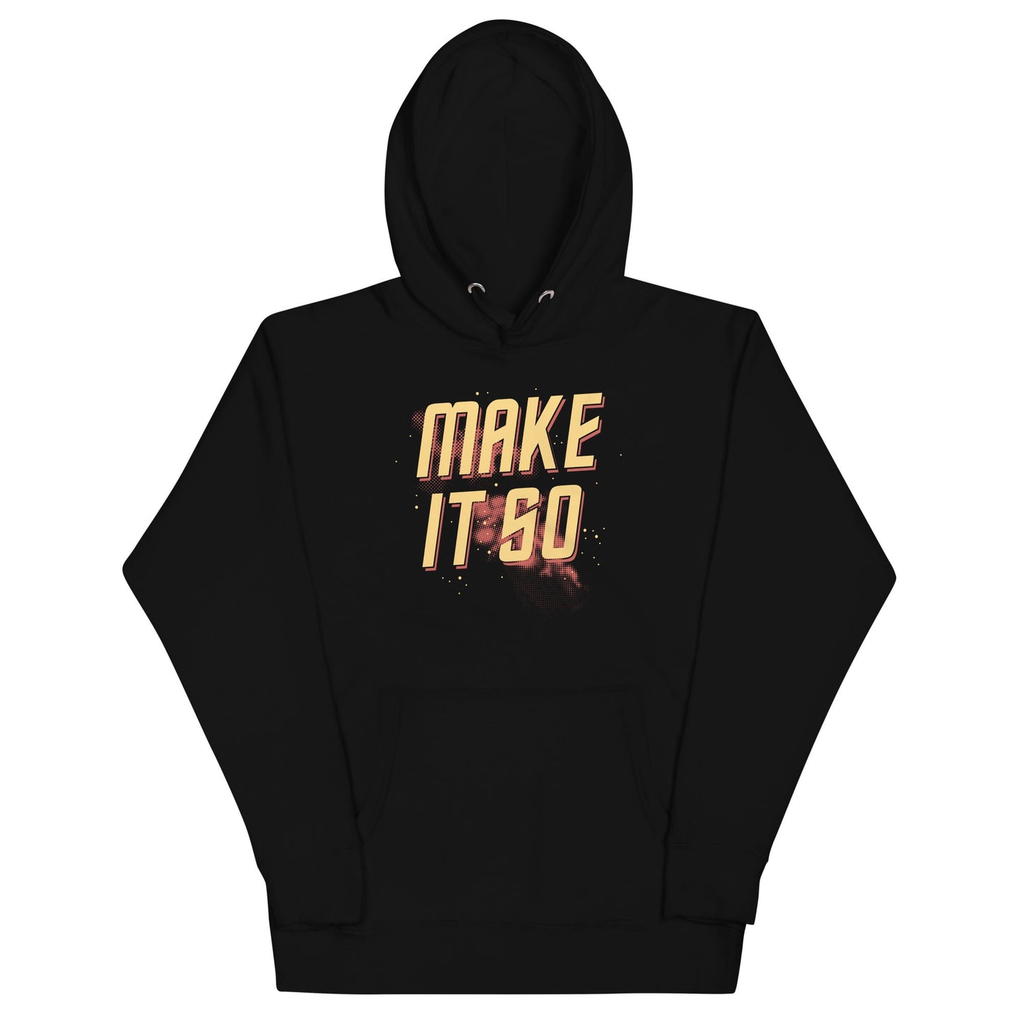 Make It So Unisex Hoodie