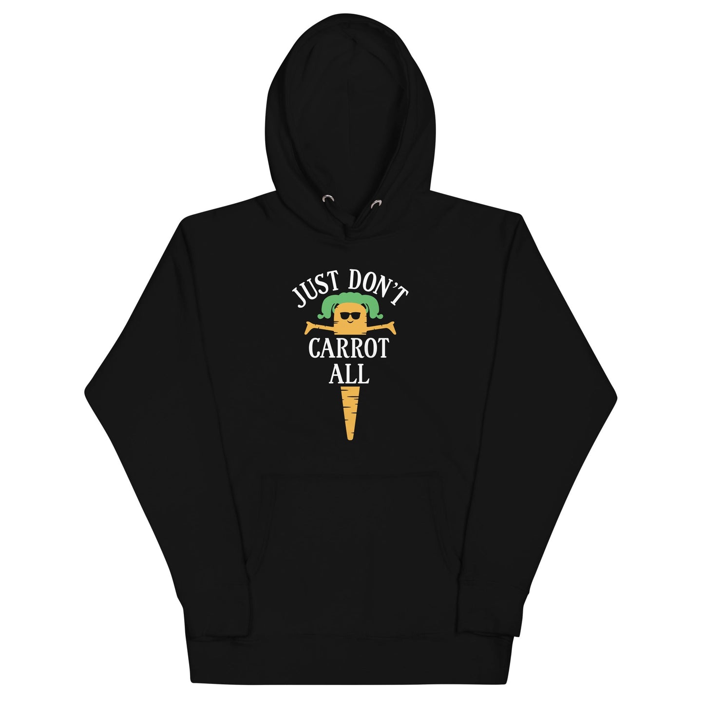 Just Don't Carrot All Unisex Hoodie
