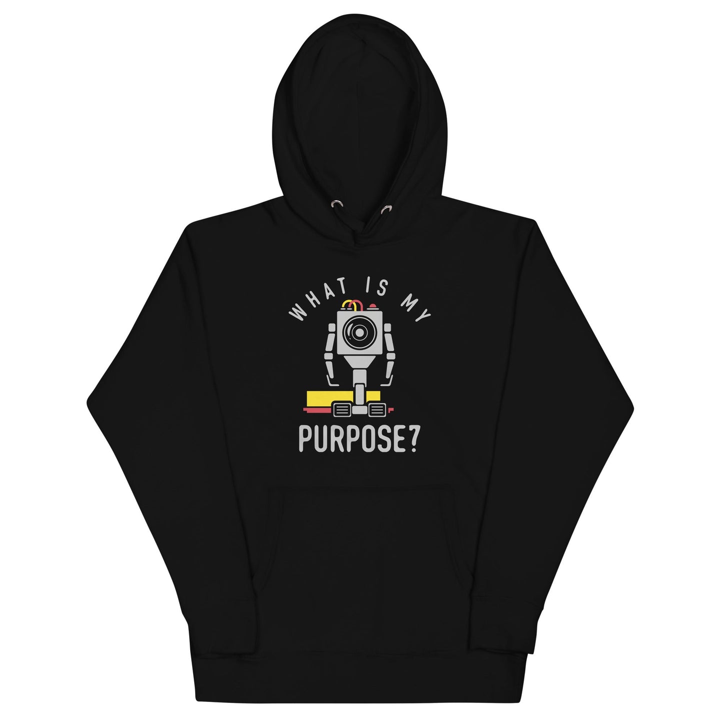 What Is My Purpose? Unisex Hoodie