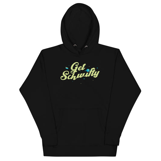 Get Schwifty Unisex Hoodie