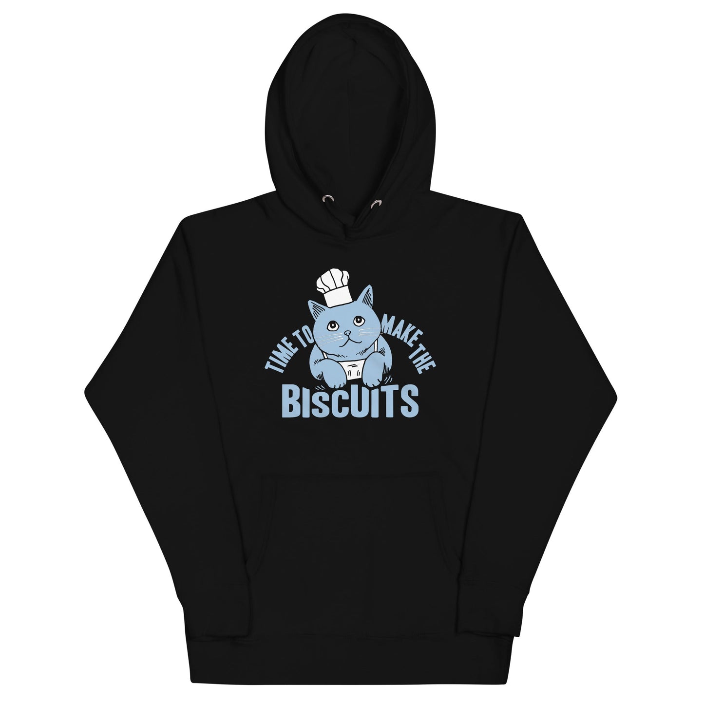 Time To Make The Biscuits Unisex Hoodie