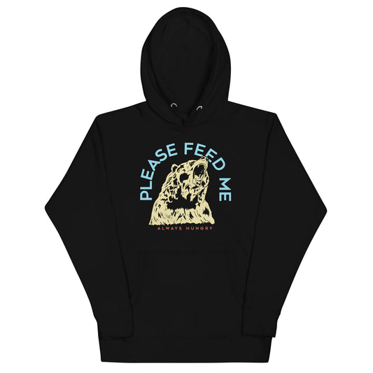 Please Feed Me, Always Hungry Unisex Hoodie