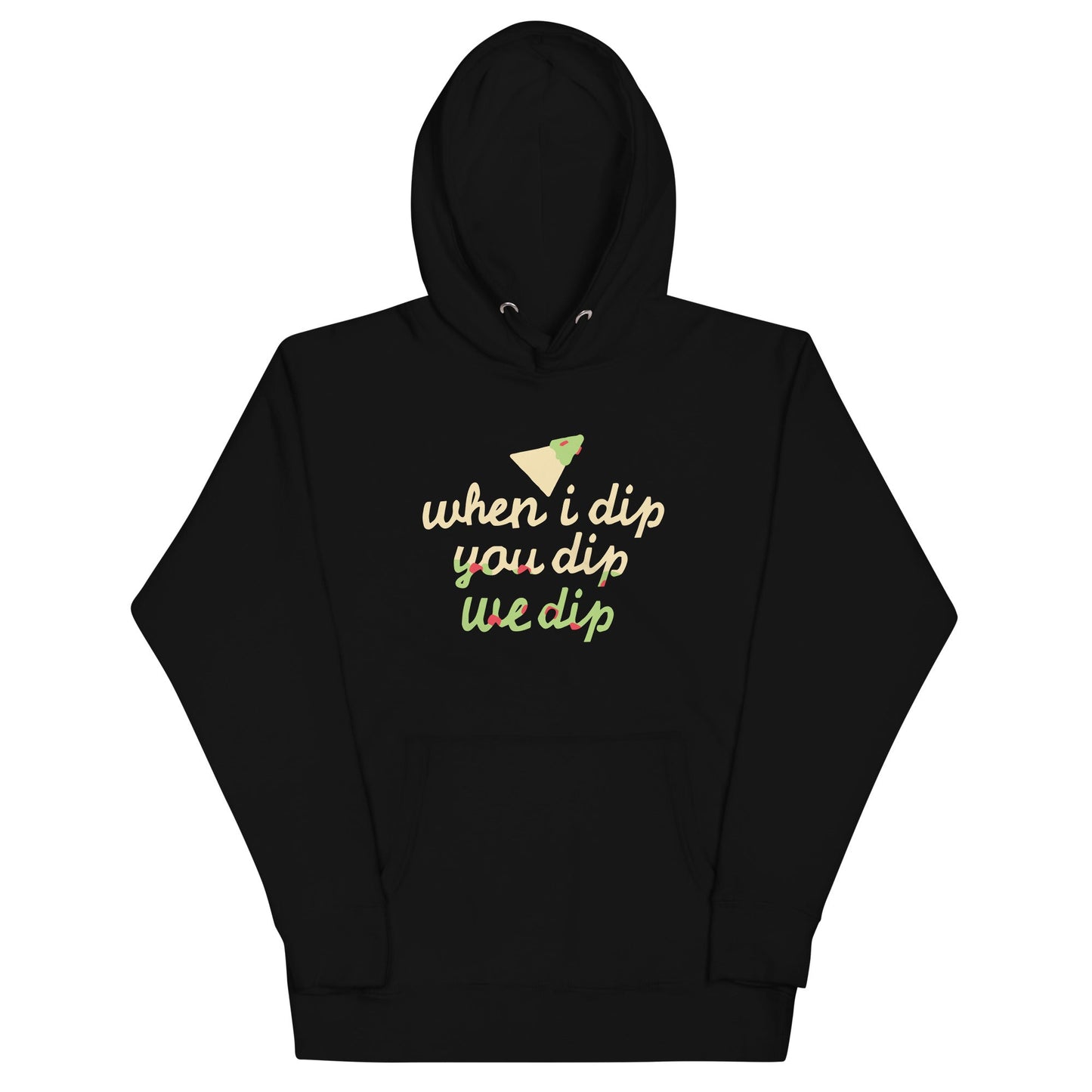 When I Dip You Dip We Dip Unisex Hoodie