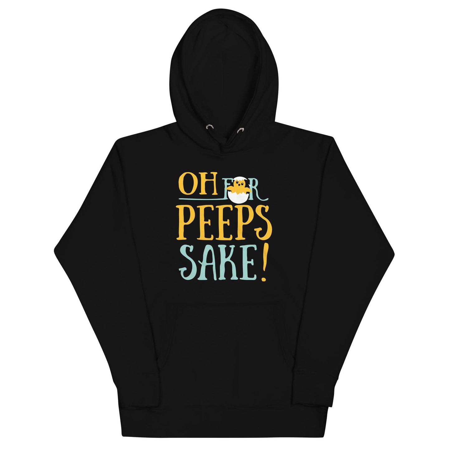 Oh For Peeps Sake Unisex Hoodie