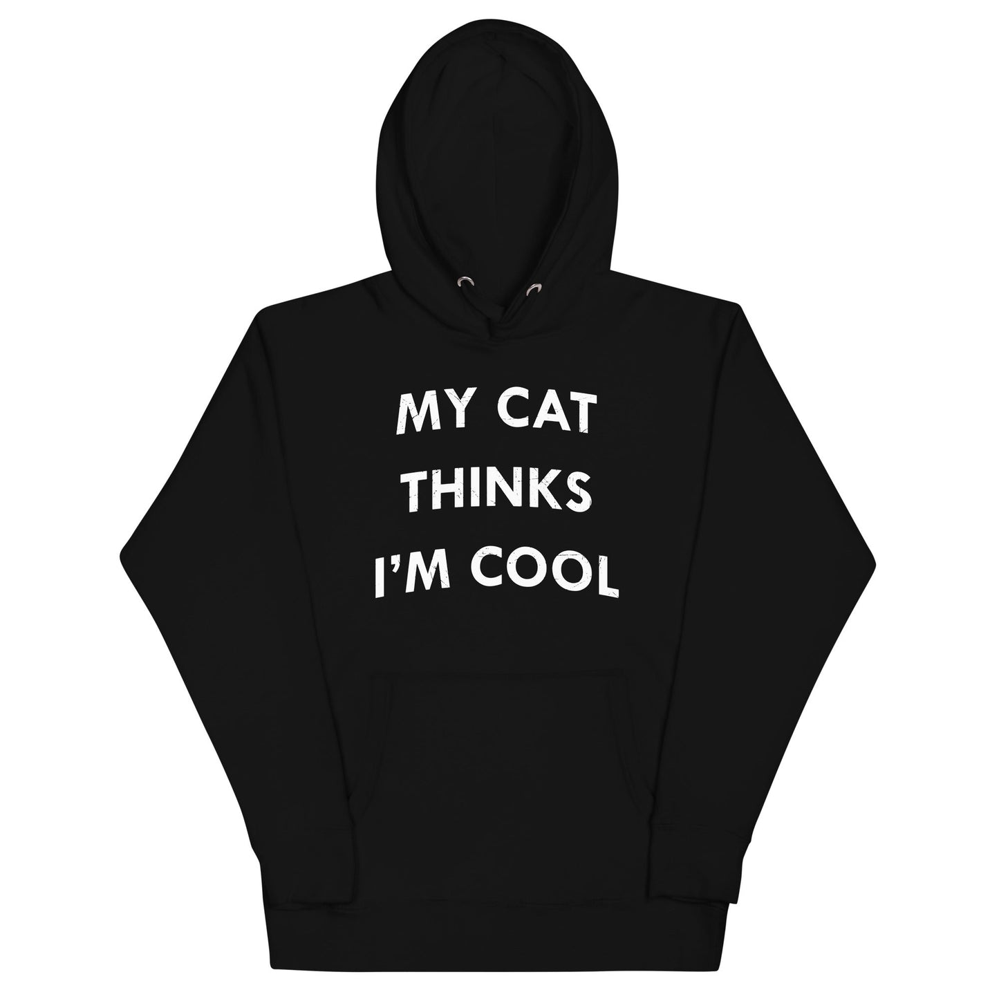 My Cat Thinks I'm Cool Unisex Hoodie