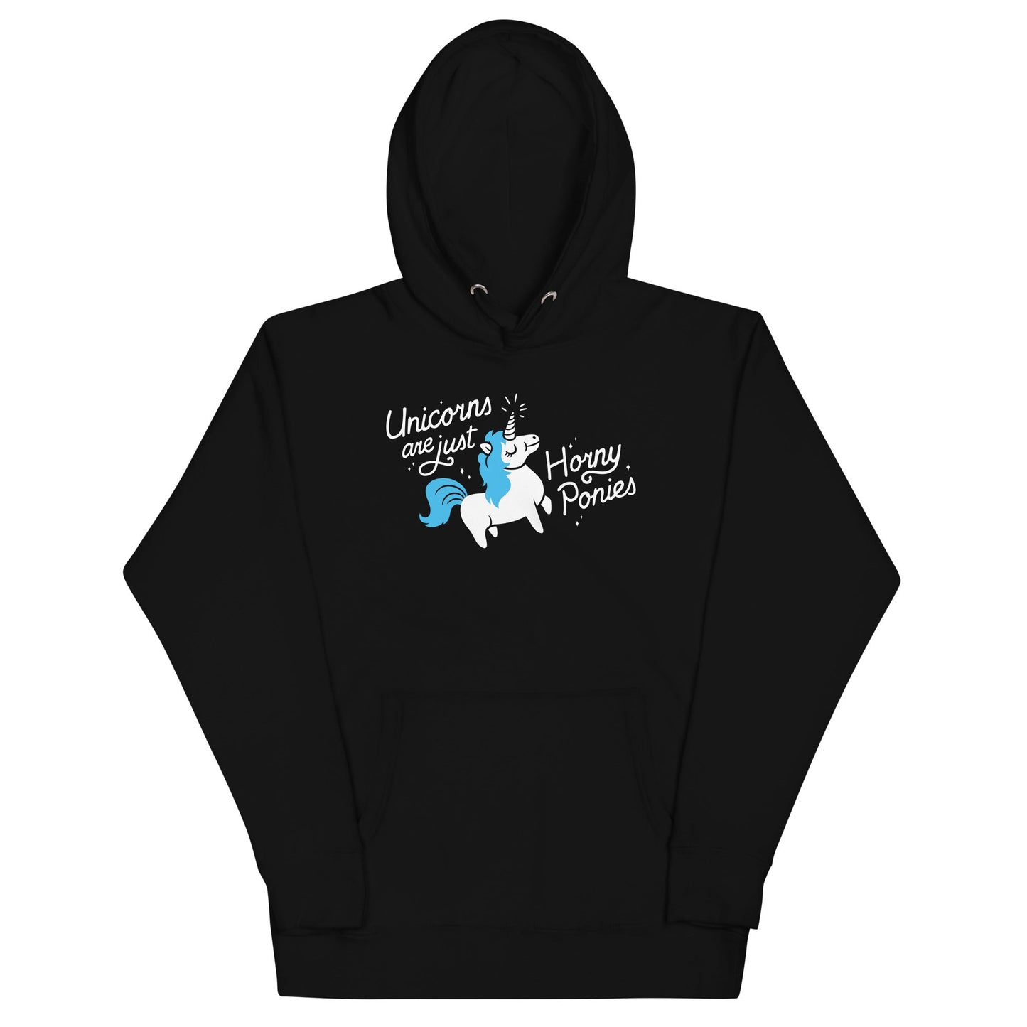 Unicorns Are Just Horny Ponies Unisex Hoodie