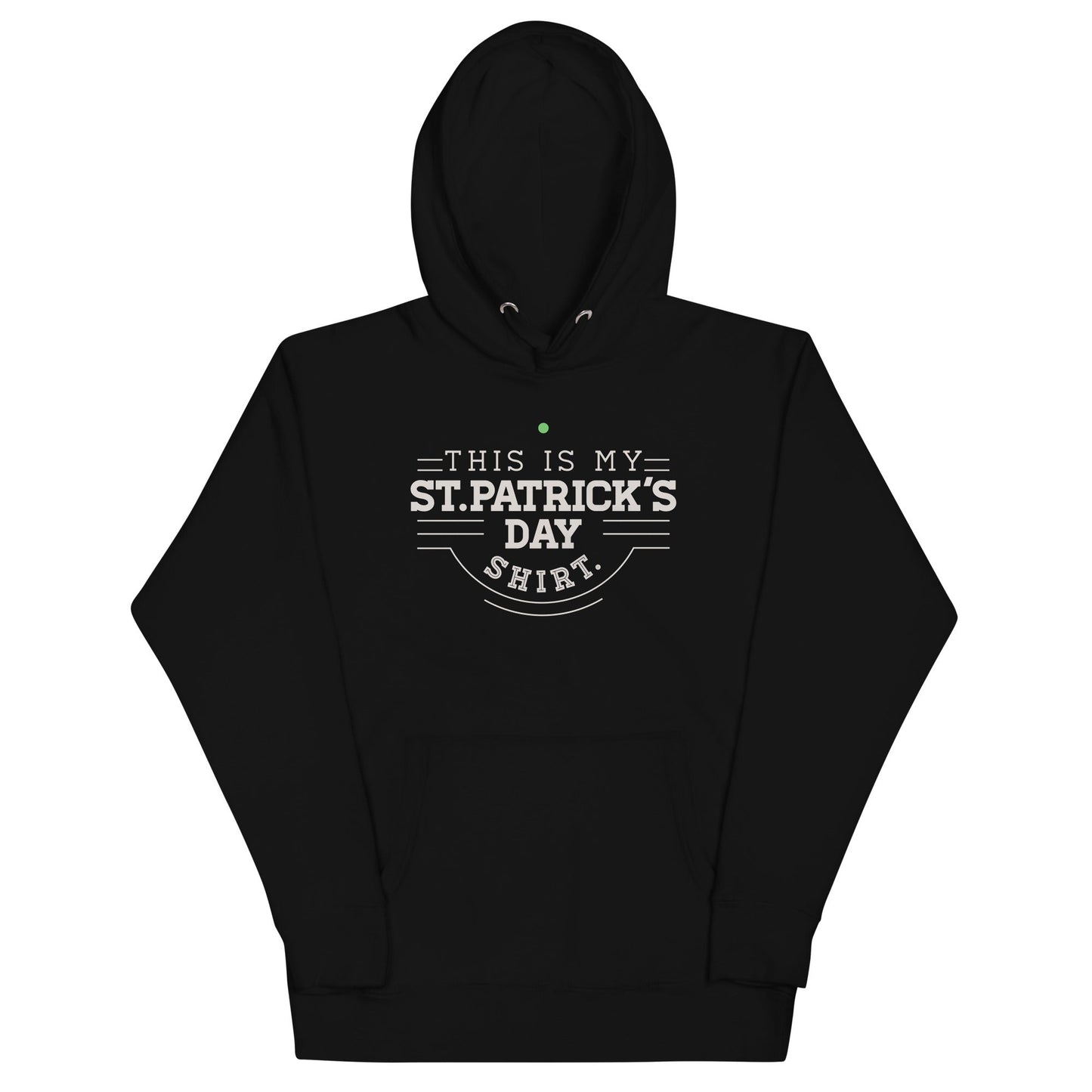 This Is My St. Patrick's Day Shirt Unisex Hoodie