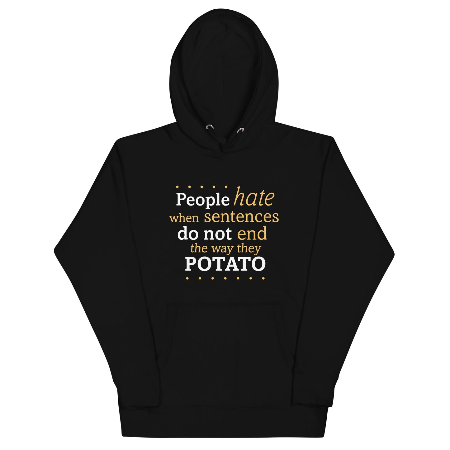 Sentences That End In Potato Unisex Hoodie