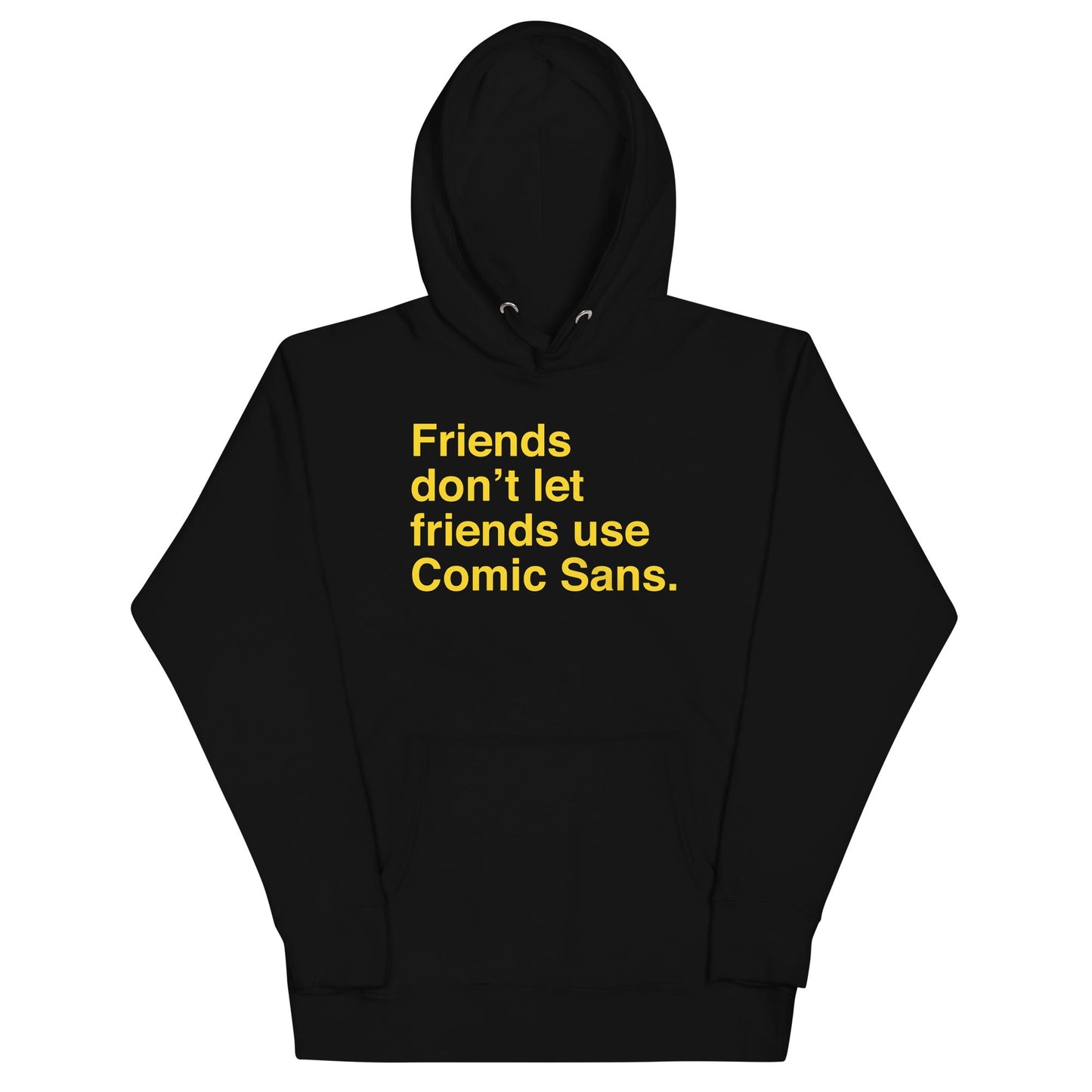 Friends Don't Let Friends Use Comic Sans Unisex Hoodie