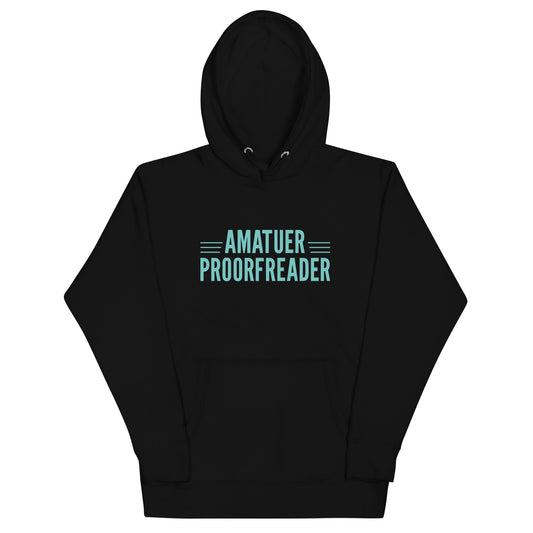 Amatuer Proorfreader Unisex Hoodie