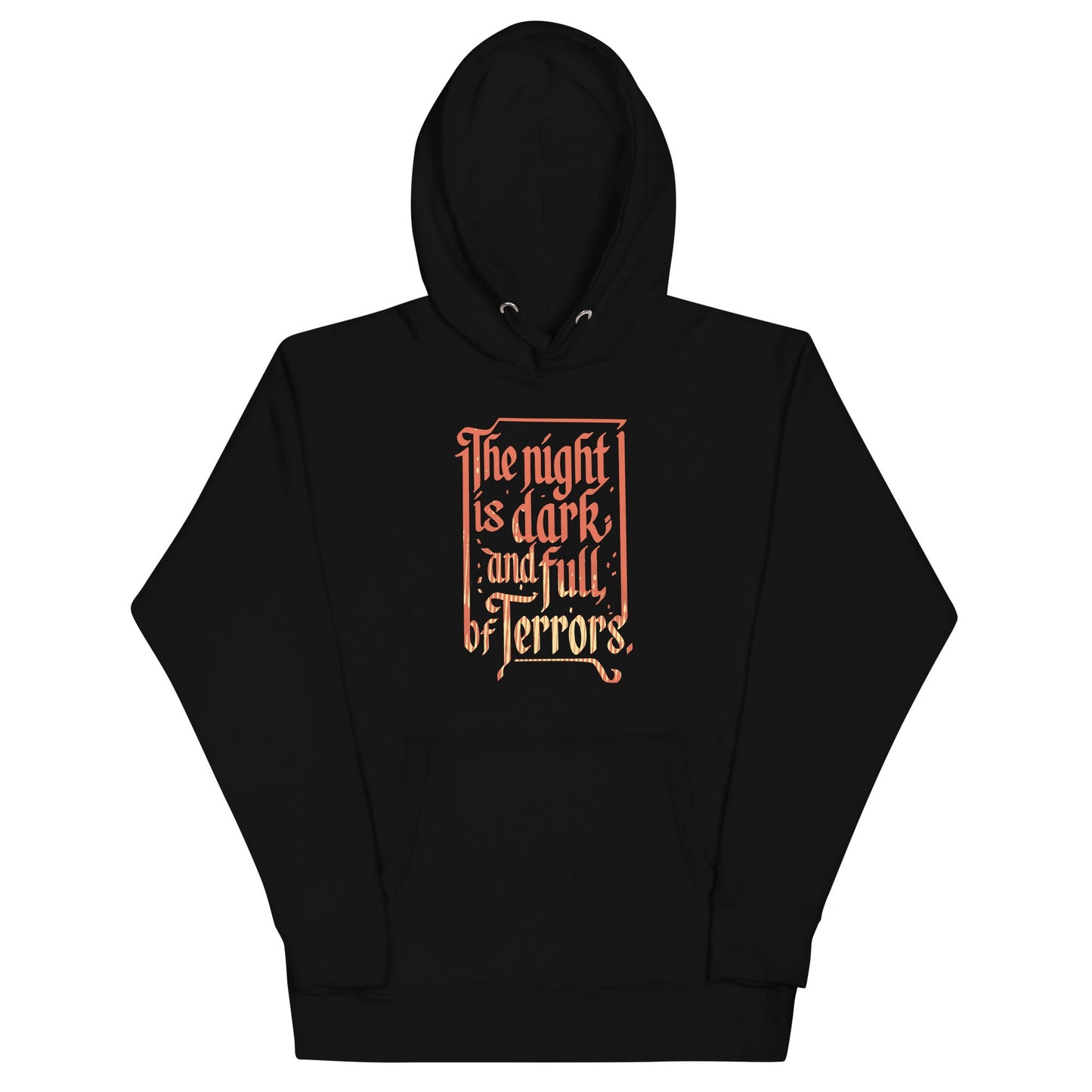The Night Is Dark And Full Of Terrors Unisex Hoodie