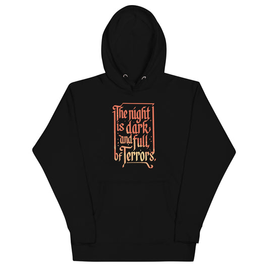 The Night Is Dark And Full Of Terrors Unisex Hoodie