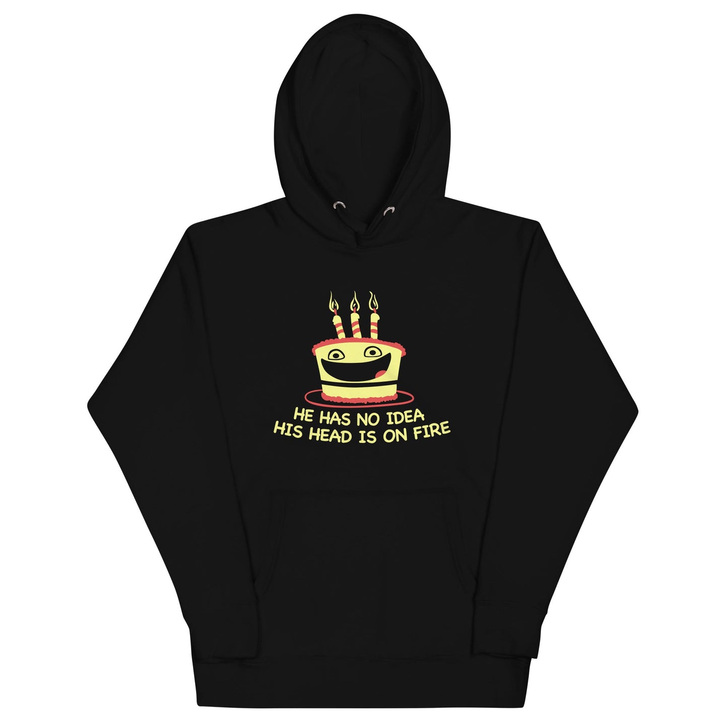 He Has No Idea His Head Is On Fire Unisex Hoodie