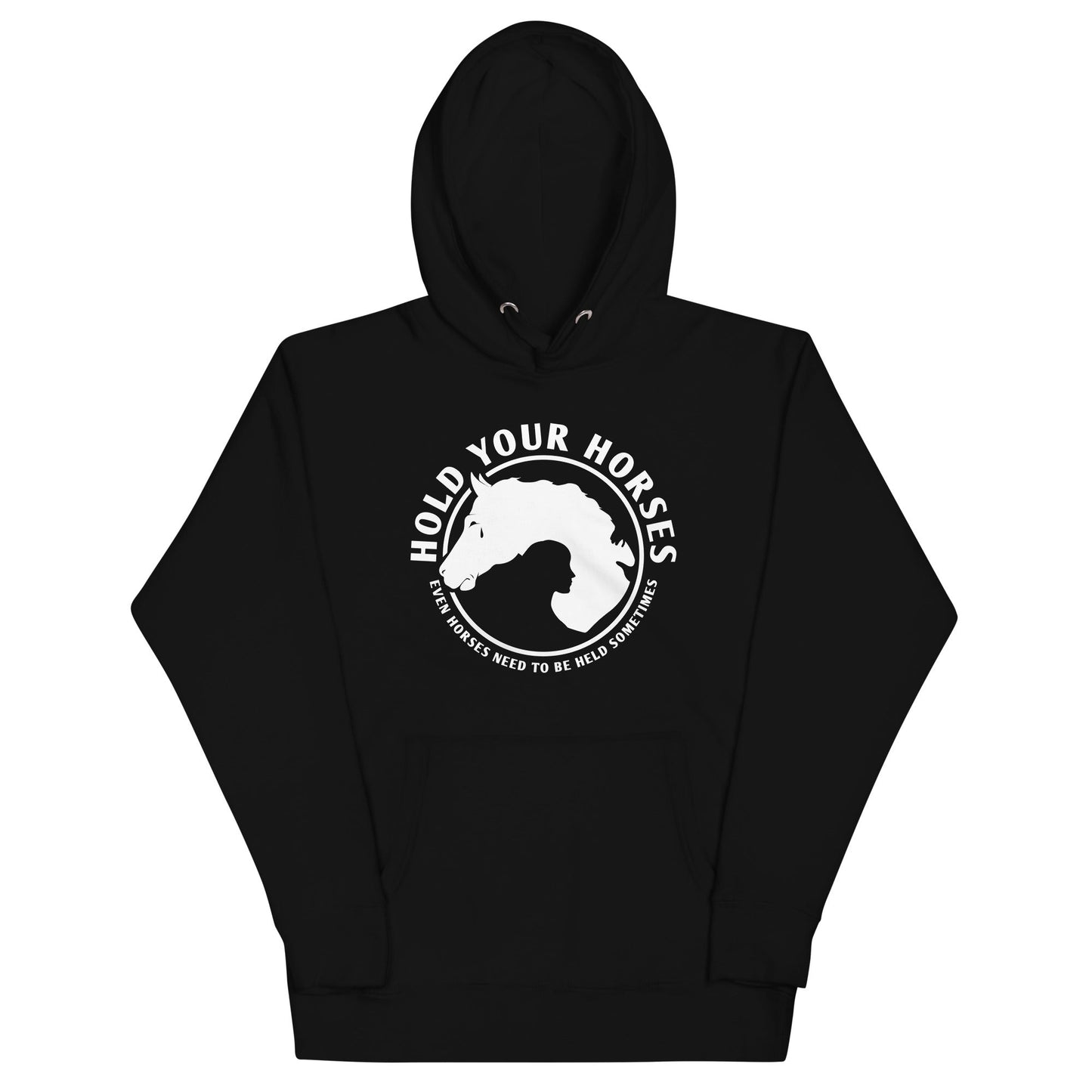 Hold Your Horses Unisex Hoodie
