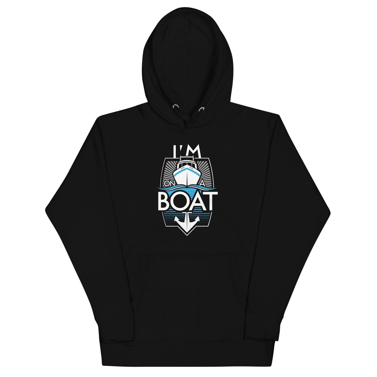 I'm On A Boat Unisex Hoodie