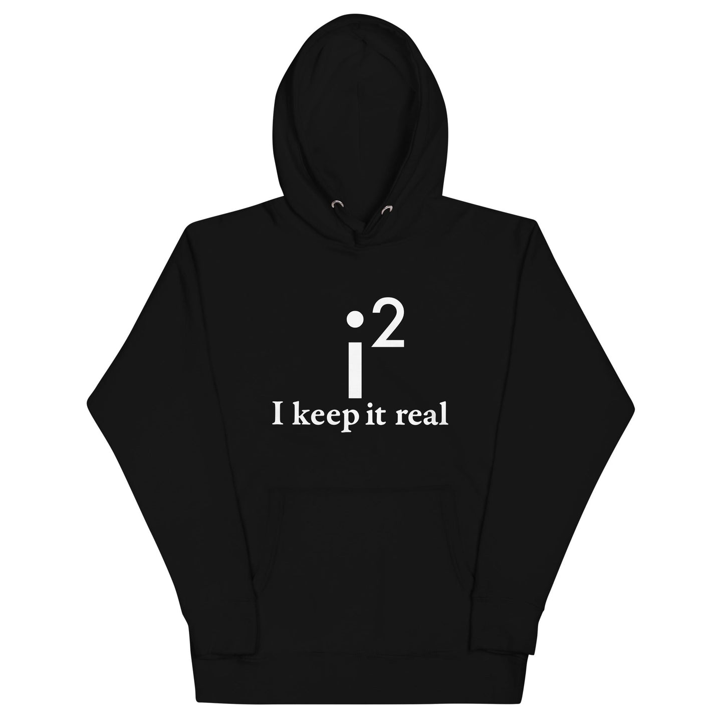 I Keep It Real Unisex Hoodie