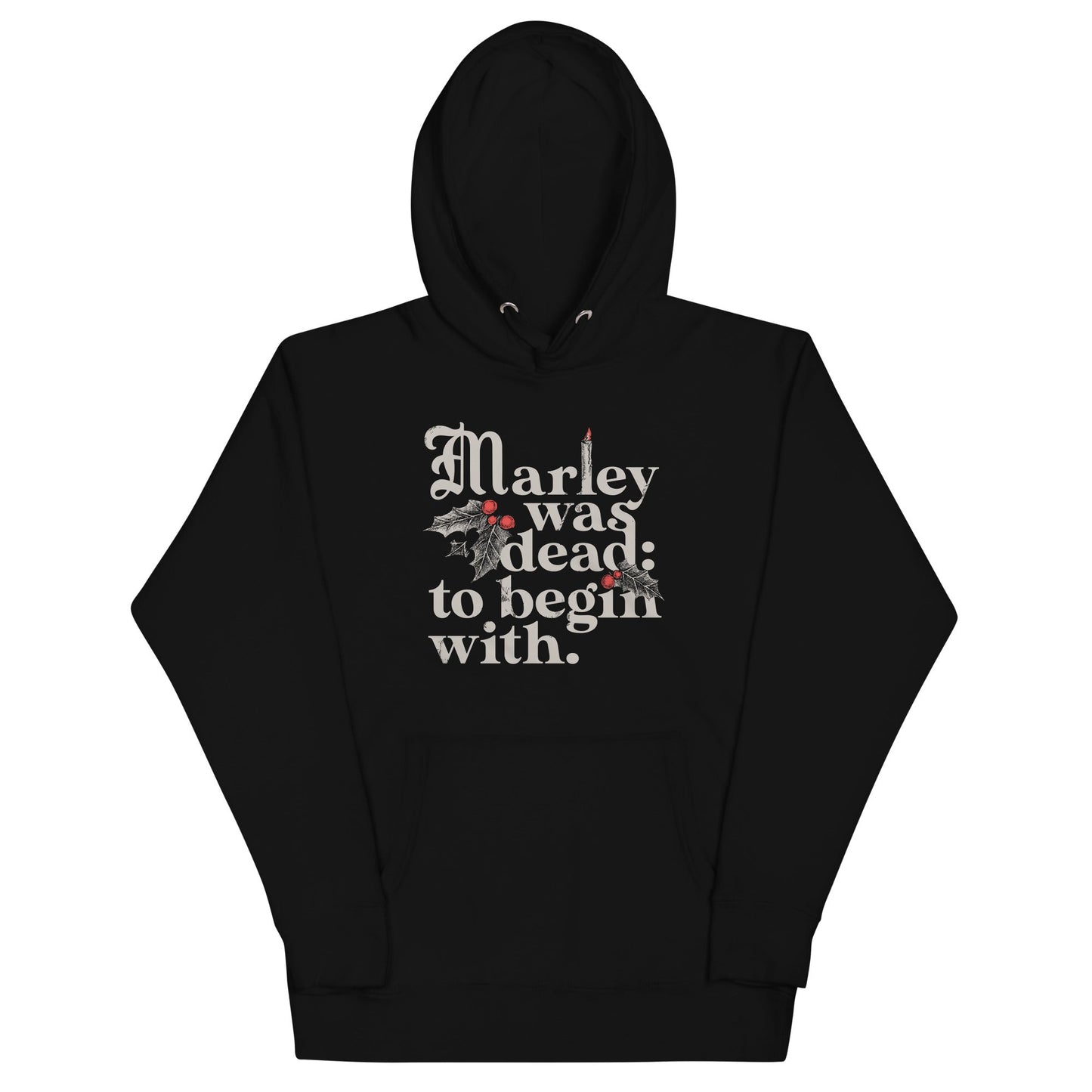Marley Was Dead: To Begin With Unisex Hoodie