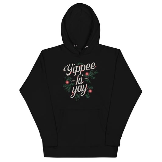 Yippee-Ki-Yay Unisex Hoodie