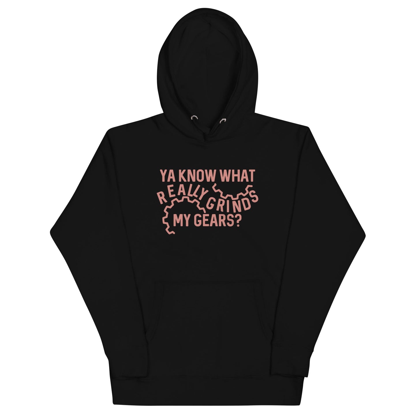 Grinds My Gears Unisex Hoodie