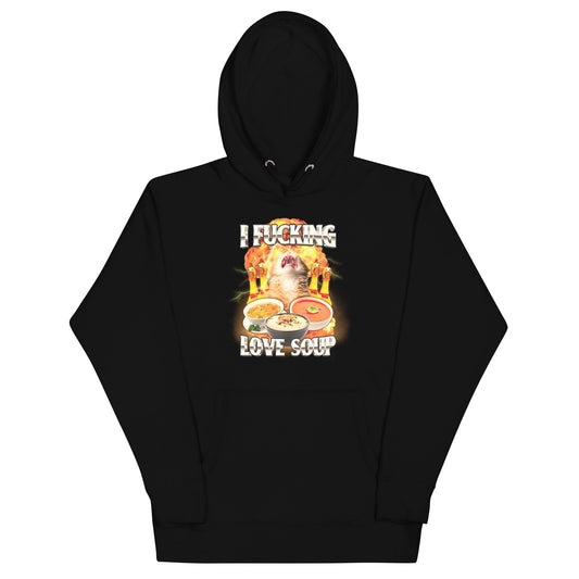 I Fucking Love Soup Unisex Hoodie