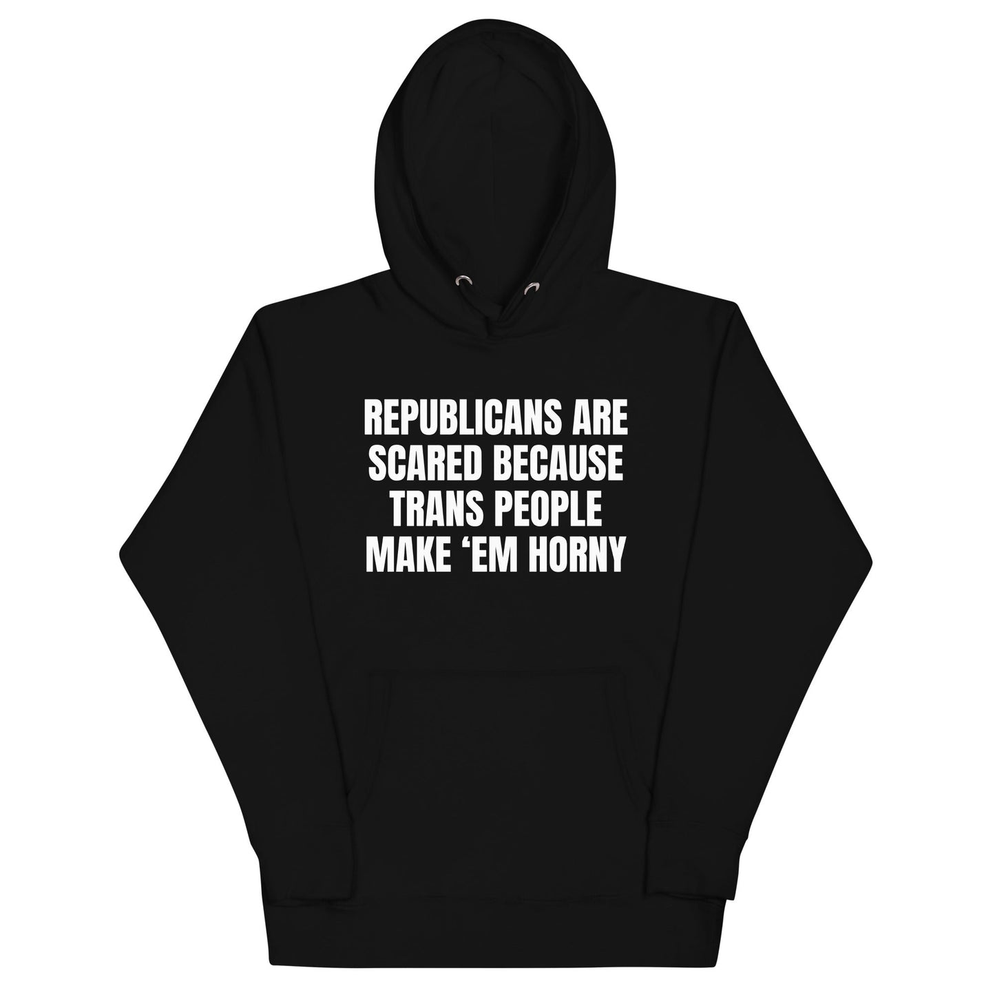 Republicans Are Scared Unisex Hoodie
