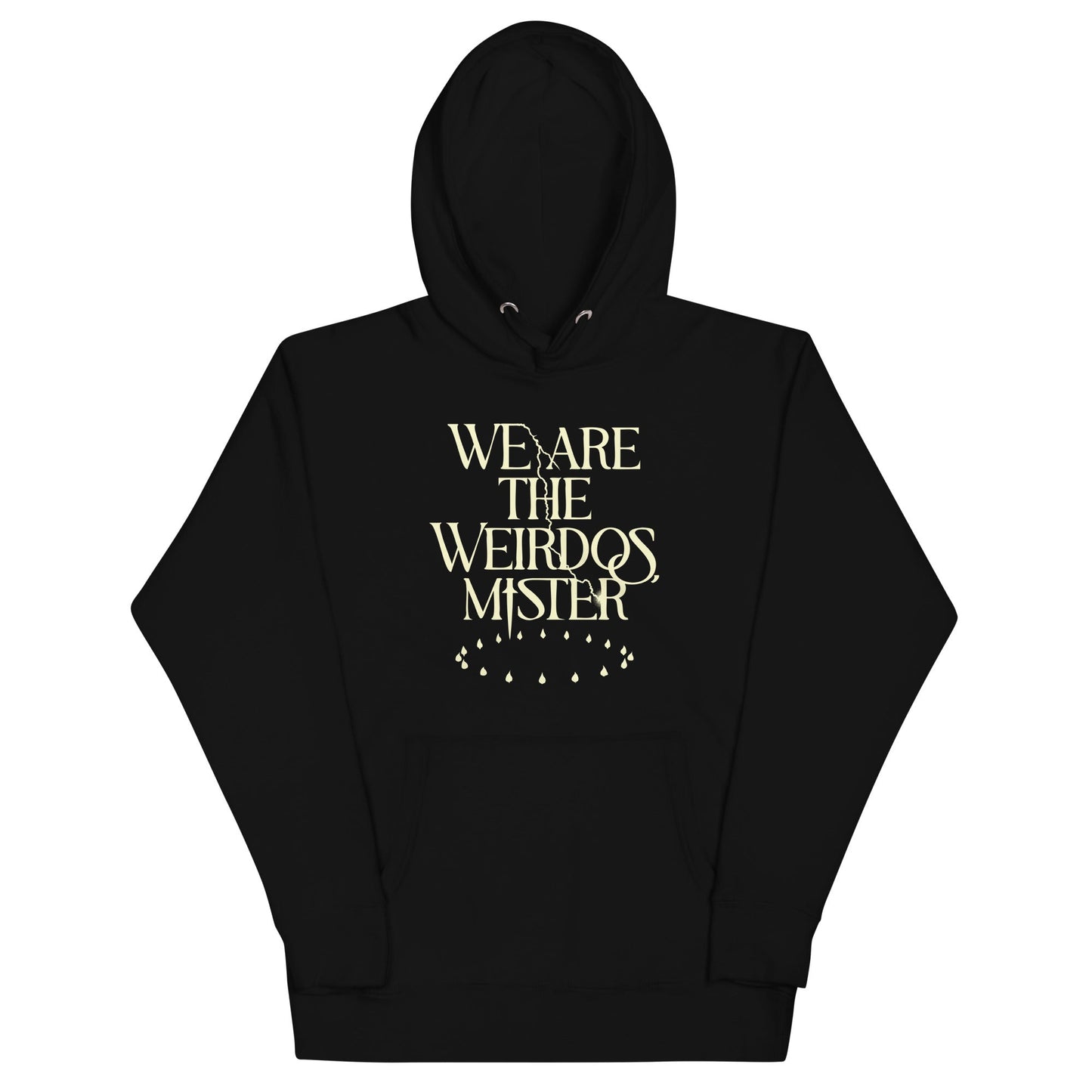 We Are The Weirdos, Mister Unisex Hoodie