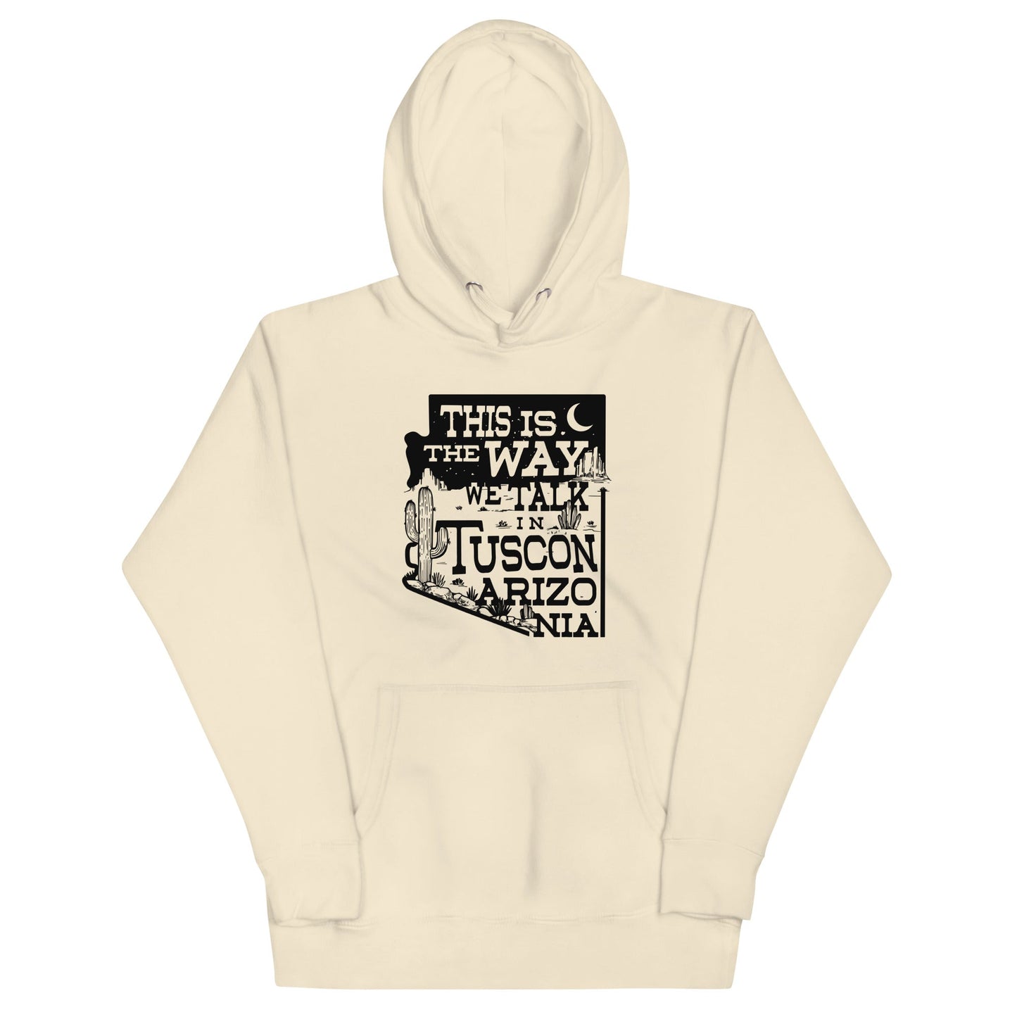 This Is The Way We Talk In Tuscon Arizonia Unisex Hoodie