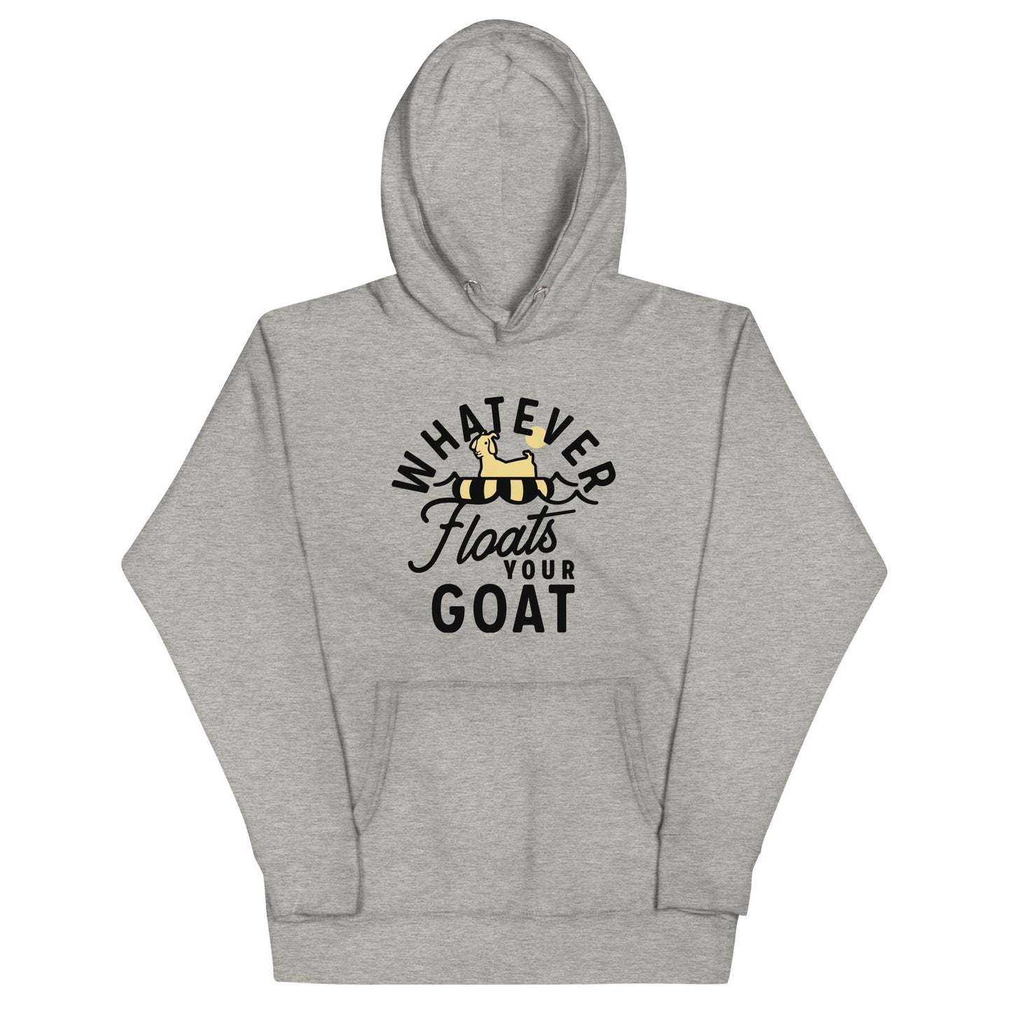 Whatever Floats Your Goat Unisex Hoodie
