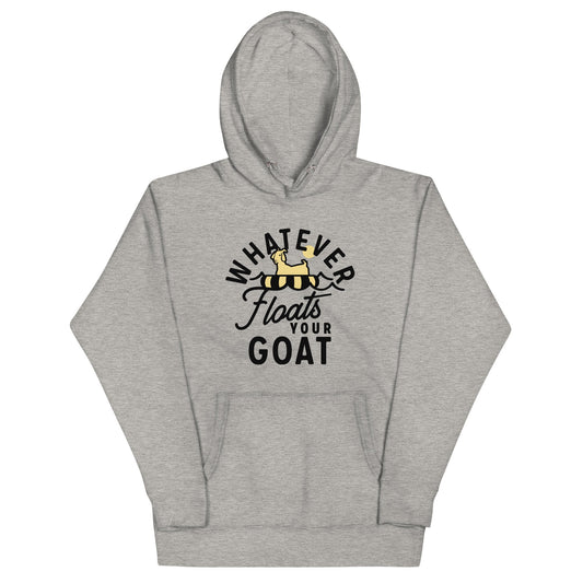 Whatever Floats Your Goat Unisex Hoodie