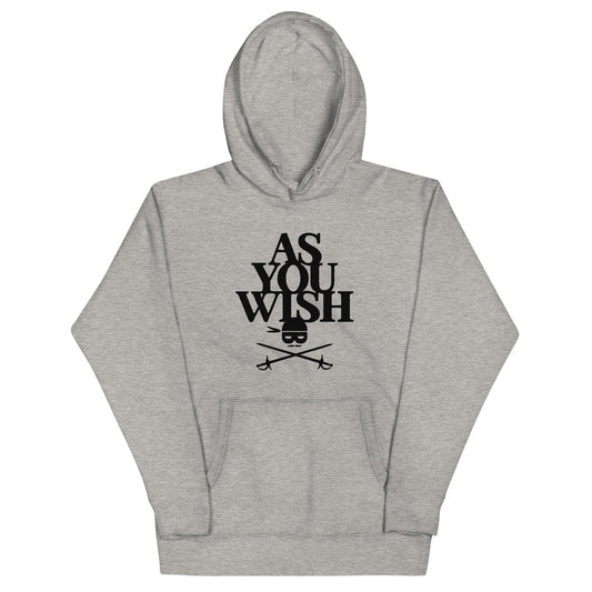 As You Wish Unisex Hoodie
