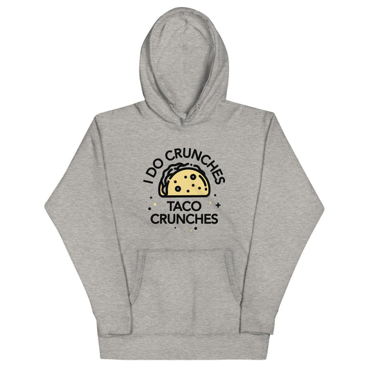 I Do Crunches Taco Crunches Unisex Hoodie