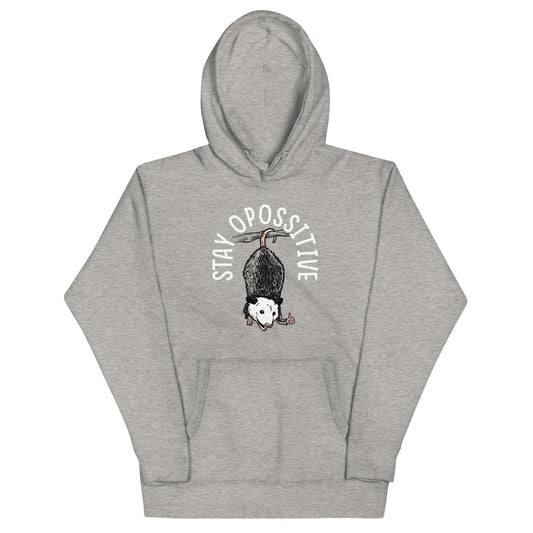 Stay Opossitive Unisex Hoodie