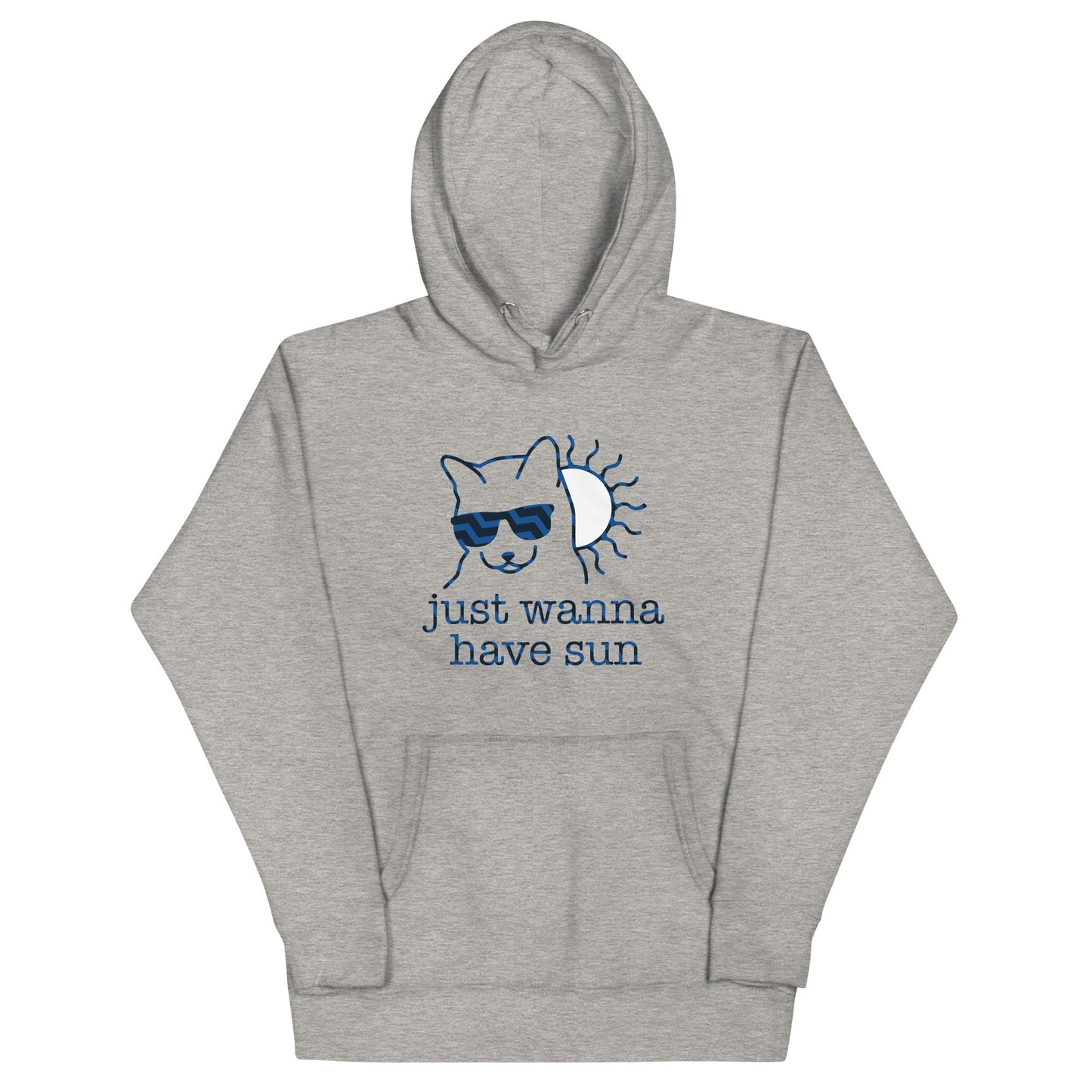 Just Wanna Have Sun Unisex Hoodie