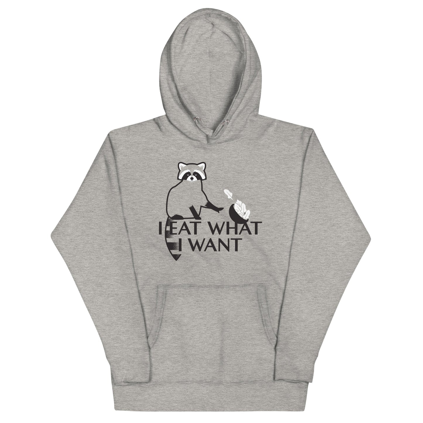 I Eat What I Want Unisex Hoodie