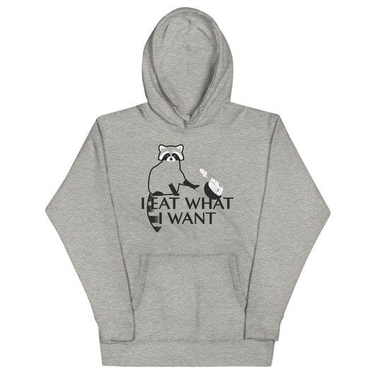I Eat What I Want Unisex Hoodie