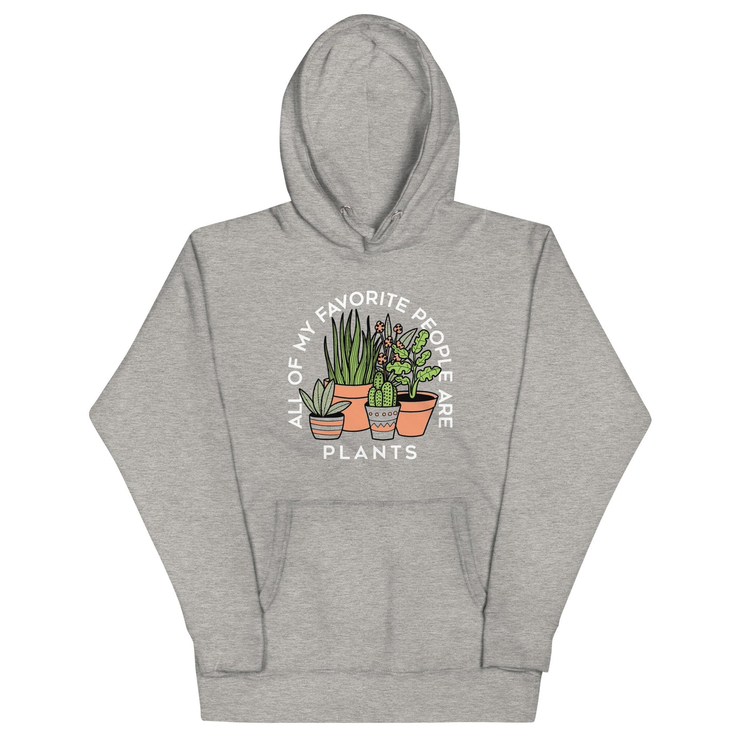 All Of My Favorite People Are Plants Unisex Hoodie