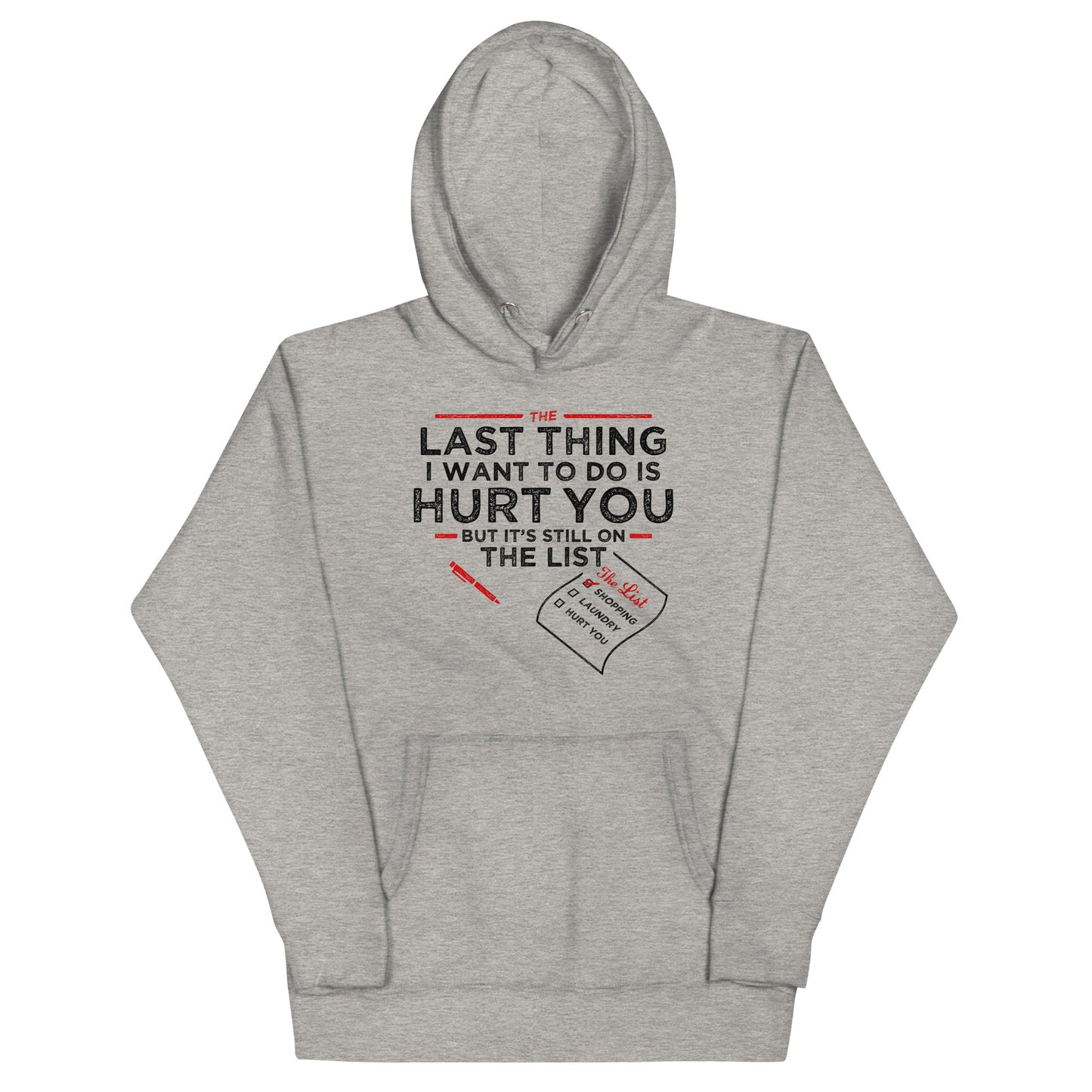 The Last Thing I Want To Do Is Hurt You Unisex Hoodie