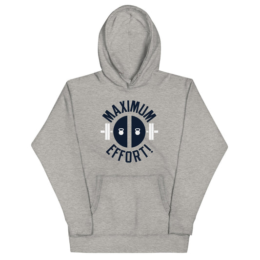 Maximum Effort! Unisex Hoodie