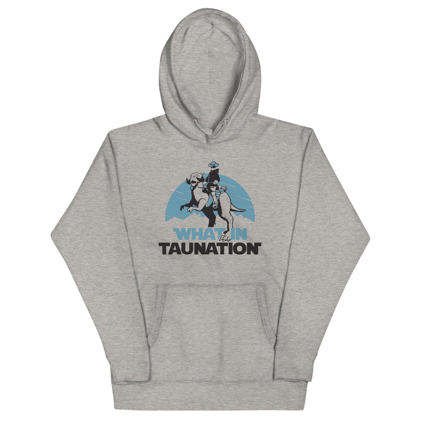 What In Taunation Unisex Hoodie