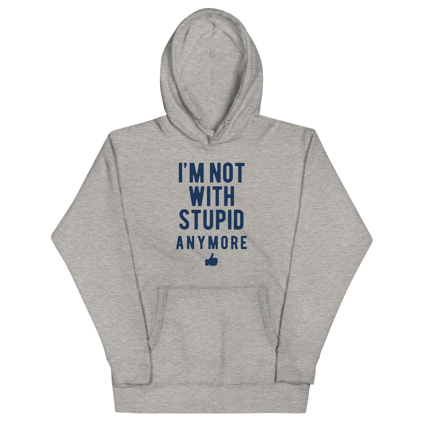 I'm Not With Stupid Anymore Unisex Hoodie
