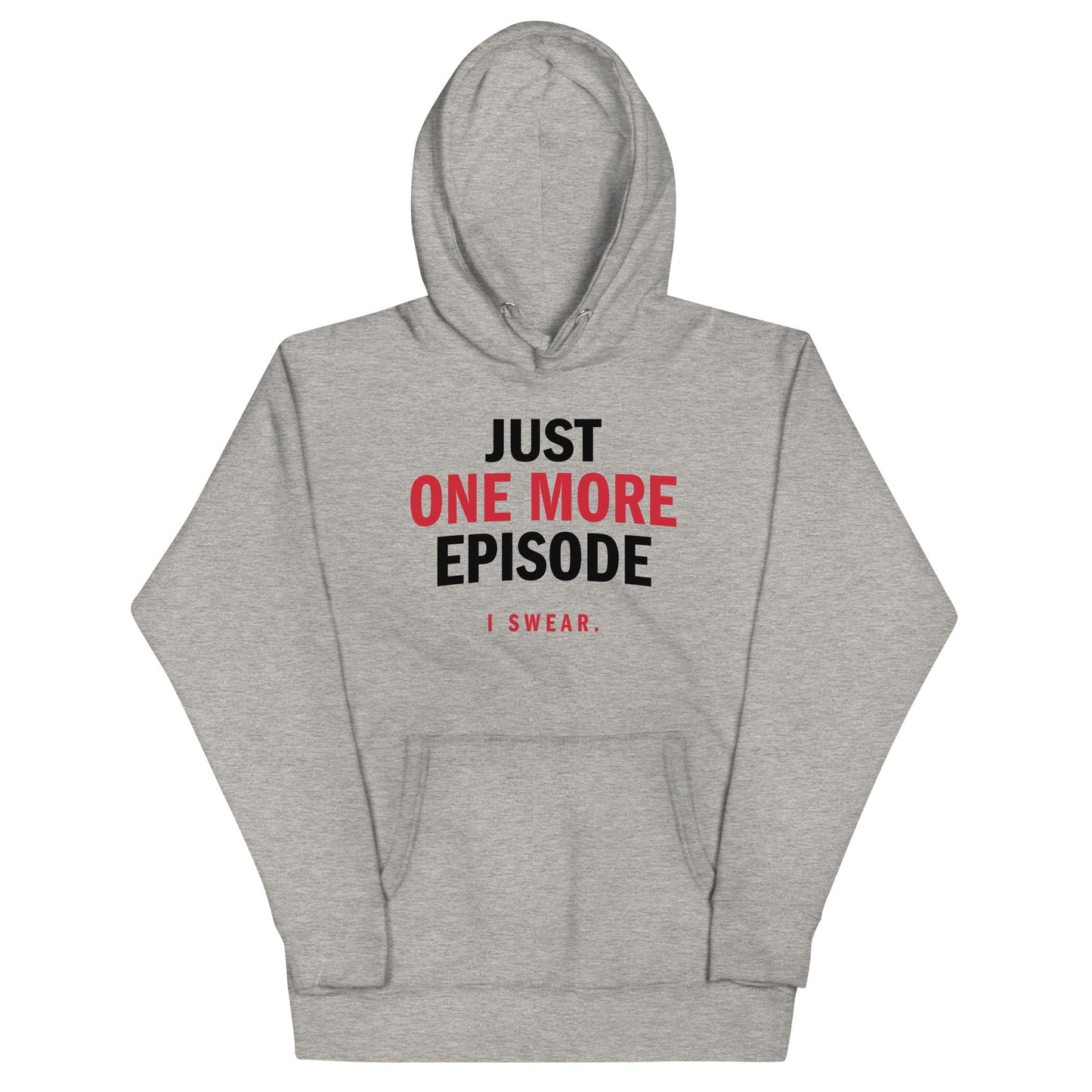 Just One More Episode Unisex Hoodie