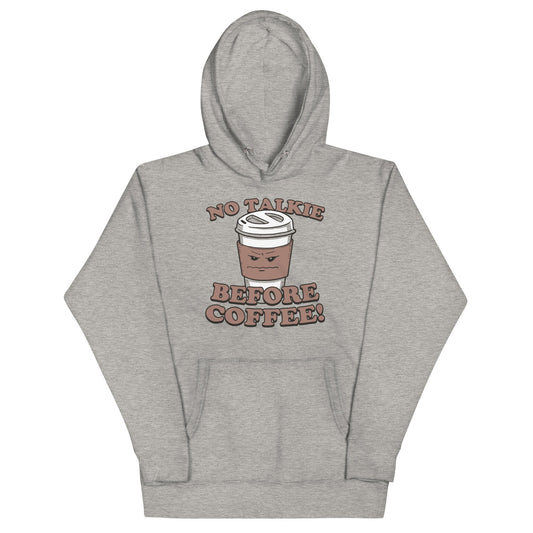 No Talkie Before Coffee! Unisex Hoodie